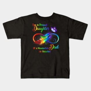 I'm a proud daughter of a wonderful dad in heaven Kids T-Shirt